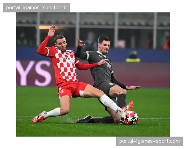 赫罗纳2-0战胜加的斯，多夫比克点射锁定胜局